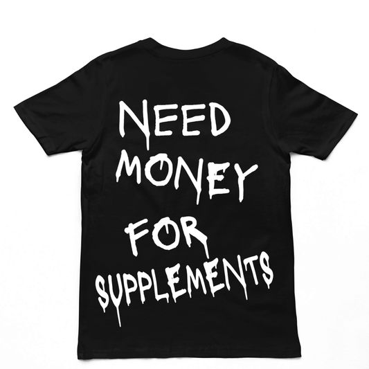 NEED MONEY FOR SUPPLEMENTS Premium Oversize Shirt (Backprint)